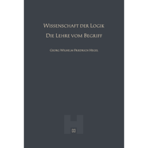 Wissenschaft der Logik &ndash; Die Lehre vom Begriff